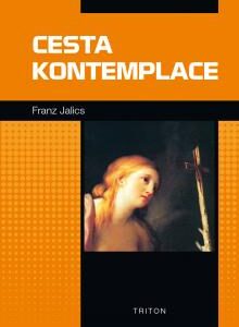 Cesta kontemplace - Franz Jalicz