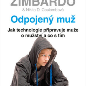 Odpojený muž - Philip Zimbardo Nikita D. Coulombová