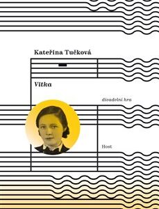 Vitka. Divadelní hra - Kateřina Tučková