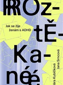 Roztěkané - Klára Kubíčková, Jana Srncová