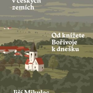 Křesťanství v českých zemích - Jiří Mikulec a kol.