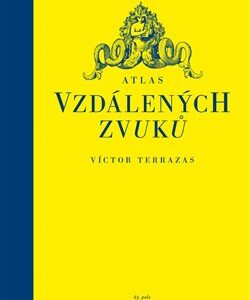 Atlas vzdálených zvuků - Víctor Terrazas