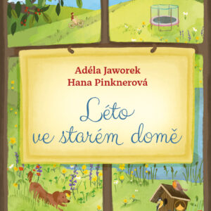 Léto ve starém domě - Adéla Jaworek, Hana Pinknerová