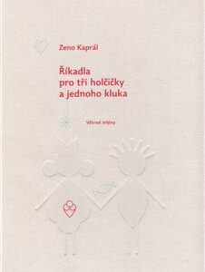 Říkadla pro tři holčičky a jednoho kluka - Zeno Kaprál