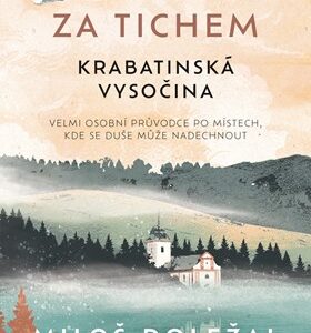 Za tichem - Krabatinská Vysočina - Miloš Doležal