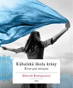 Kábulská škola krásy - Deborah Rodriguezová