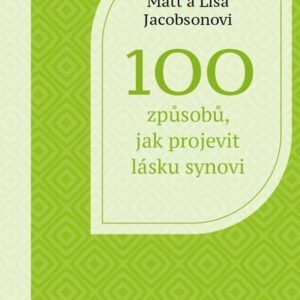 100 způsobů, jak vyjádřit lásku synovi - Matt a Lisa Jacobsonovi