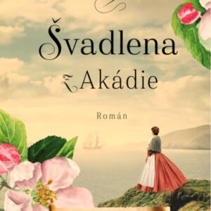 Švadlena z Akádie - Laura Frantz