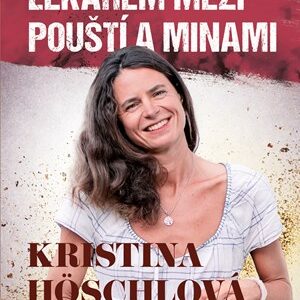 Lékařem mezi pouští a minami - Kristina Höschlová