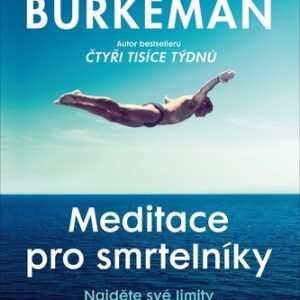 Meditace pro smrtelníky - Oliver Burkeman