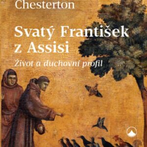 Svatý František z Assissi - Gilbert Keith Chesterton
