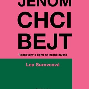Jenom chci bejt - Lea Surovcová