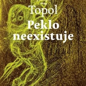 Peklo neexistuje - Jáchym Topol