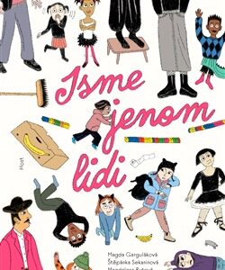 Jsme jenom lidi - Magda Garguláková, Štěpánka Sekaninová, Magdalena Rutová