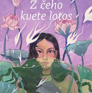 Z čeho kvete lotos -  Chili Ta, Magdalena Slezáková