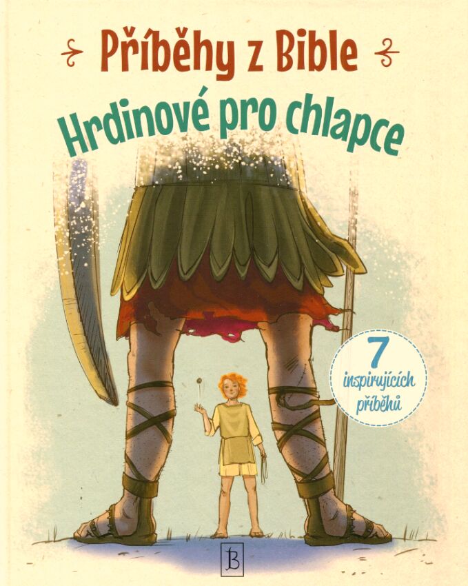 Hrdinové pro chlapce. Příběhy z Bible