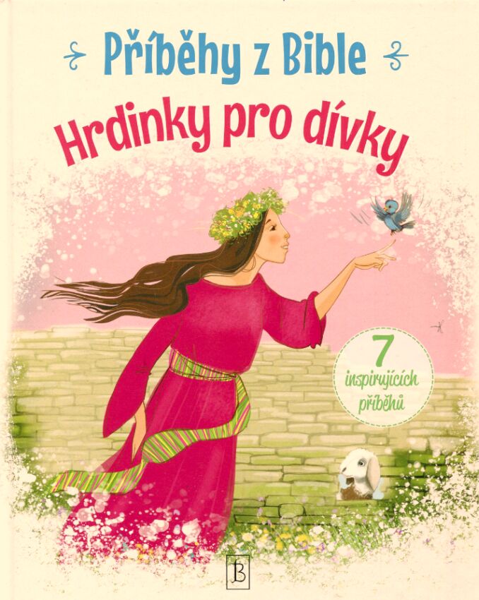 Hrdinky pro dívky. Příběhy z Bible