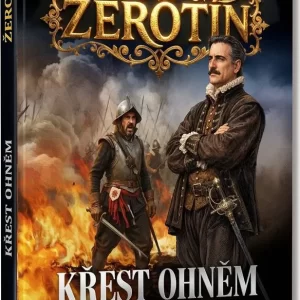 Žerotín. Křest ohněm - Lubomír Hlavsa