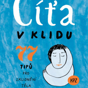 Cíťa v klidu. 77 tipů pro zklidnění těla i duše - Lenka Blaze